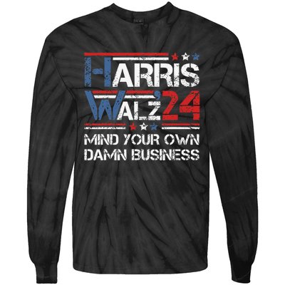 Kamala Harris Walz Waltz Mind Your Own Damn Business Gift Tie-Dye Long Sleeve Shirt