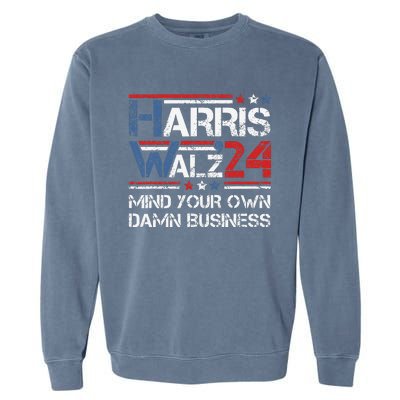 Kamala Harris Walz Waltz Mind Your Own Damn Business Gift Garment-Dyed Sweatshirt