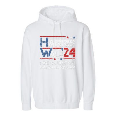 Kamala Harris Walz Waltz Mind Your Own Damn Business Gift Garment-Dyed Fleece Hoodie