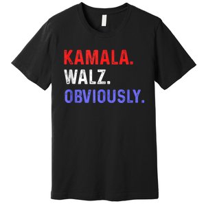 Kamala Harris Walz Obviously Premium T-Shirt