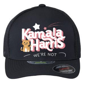 Kamala Harris WeRe Not Going Back Cat Design Gift Flexfit Unipanel Trucker Cap