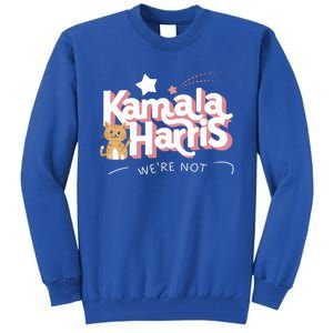 Kamala Harris WeRe Not Going Back Cat Design Gift Tall Sweatshirt