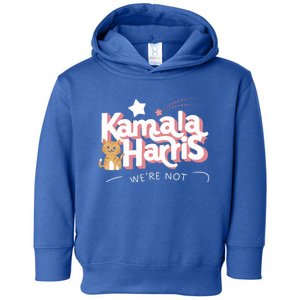 Kamala Harris WeRe Not Going Back Cat Design Gift Toddler Hoodie