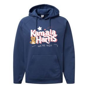 Kamala Harris WeRe Not Going Back Cat Design Gift Performance Fleece Hoodie