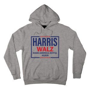 Kamala Harris Walz Make America Joyful 2024 Design Tall Hoodie