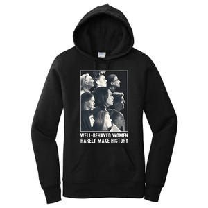 Kamala Harris Wellbehaved Women Rarely Make History Women's Pullover Hoodie