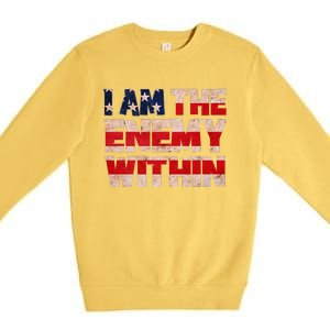 Kamala Harris Walz 2024 I Am The Enemy Within Premium Crewneck Sweatshirt