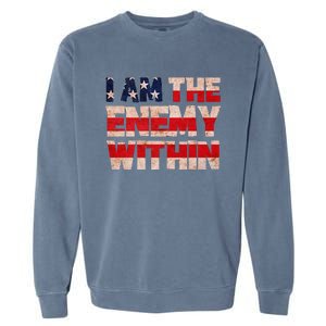 Kamala Harris Walz 2024 I Am The Enemy Within Garment-Dyed Sweatshirt