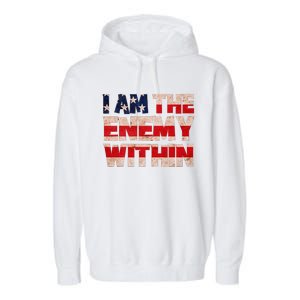 Kamala Harris Walz 2024 I Am The Enemy Within Garment-Dyed Fleece Hoodie