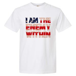 Kamala Harris Walz 2024 I Am The Enemy Within Garment-Dyed Heavyweight T-Shirt