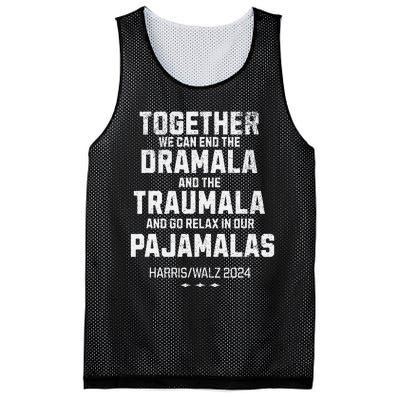 Kamala Harris Walz 2024 We Can End Dramala Traumala Gift Mesh Reversible Basketball Jersey Tank