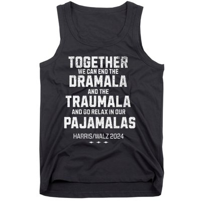 Kamala Harris Walz 2024 We Can End Dramala Traumala Gift Tank Top