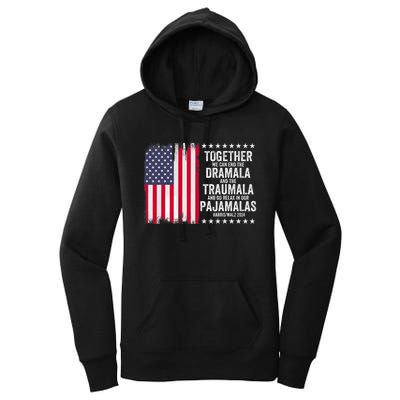 Kamala Harris Walz 2024 We Can End Dramala Traumala Women's Pullover Hoodie