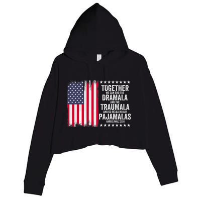 Kamala Harris Walz 2024 We Can End Dramala Traumala Crop Fleece Hoodie