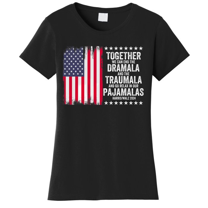 Kamala Harris Walz 2024 We Can End Dramala Traumala Women's T-Shirt