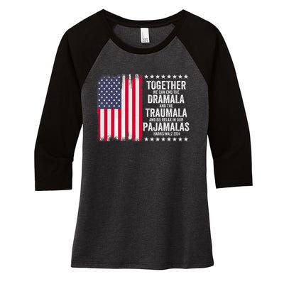 Kamala Harris Walz 2024 We Can End Dramala Traumala Women's Tri-Blend 3/4-Sleeve Raglan Shirt