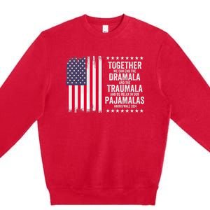 Kamala Harris Walz 2024 We Can End Dramala Traumala Premium Crewneck Sweatshirt