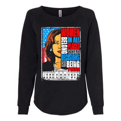 Kamala Harris Women Belong In Place Where Decisions Are Made Womens California Wash Sweatshirt