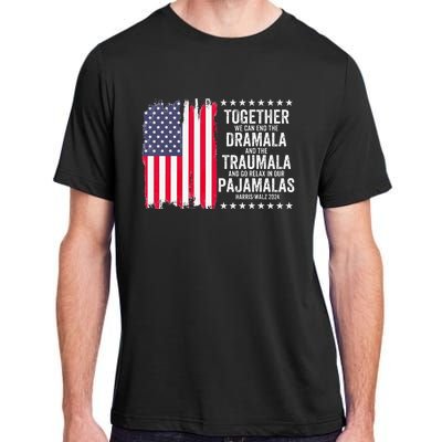 Kamala Harris Walz 2024 We Can End Dramala Traumala Adult ChromaSoft Performance T-Shirt