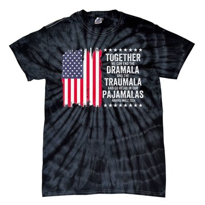 Kamala Harris Walz 2024 We Can End Dramala Traumala Tie-Dye T-Shirt