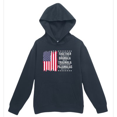 Kamala Harris Walz 2024 We Can End Dramala Traumala Urban Pullover Hoodie