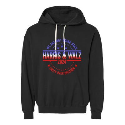 Kamala Harris Waltz 2024 We Are Not Going Back Garment-Dyed Fleece Hoodie