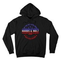 Kamala Harris Waltz 2024 We Are Not Going Back Hoodie