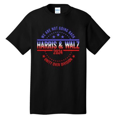 Kamala Harris Waltz 2024 We Are Not Going Back Tall T-Shirt