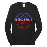 Kamala Harris Waltz 2024 We Are Not Going Back Tall Long Sleeve T-Shirt