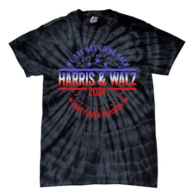 Kamala Harris Waltz 2024 We Are Not Going Back Tie-Dye T-Shirt