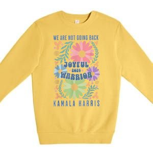 Kamala Harris Waltz 2024 Joyful Warrior Were Not Going Back Gift Premium Crewneck Sweatshirt