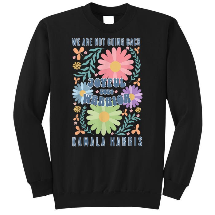 Kamala Harris Waltz 2024 Joyful Warrior Were Not Going Back Gift Sweatshirt