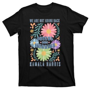 Kamala Harris Waltz 2024 Joyful Warrior Were Not Going Back Gift T-Shirt