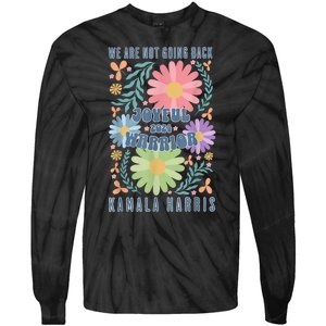 Kamala Harris Waltz 2024 Joyful Warrior Were Not Going Back Gift Tie-Dye Long Sleeve Shirt