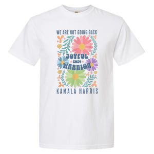 Kamala Harris Waltz 2024 Joyful Warrior Were Not Going Back Gift Garment-Dyed Heavyweight T-Shirt