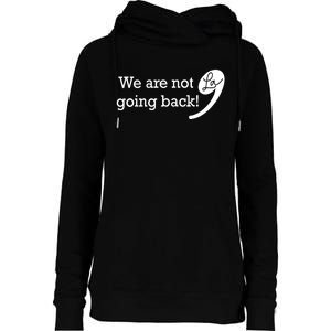 Kamala Harris Were Not Going Back Vote For 2024 President Gift Womens Funnel Neck Pullover Hood