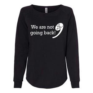 Kamala Harris Were Not Going Back Vote For 2024 President Gift Womens California Wash Sweatshirt