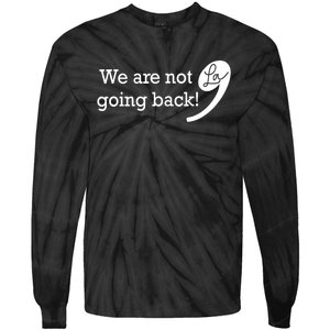 Kamala Harris Were Not Going Back Vote For 2024 President Gift Tie-Dye Long Sleeve Shirt