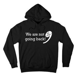 Kamala Harris Were Not Going Back Vote For 2024 President Gift Tall Hoodie