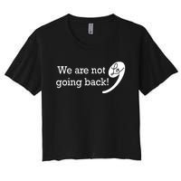 Kamala Harris Were Not Going Back Vote For 2024 President Gift Women's Crop Top Tee