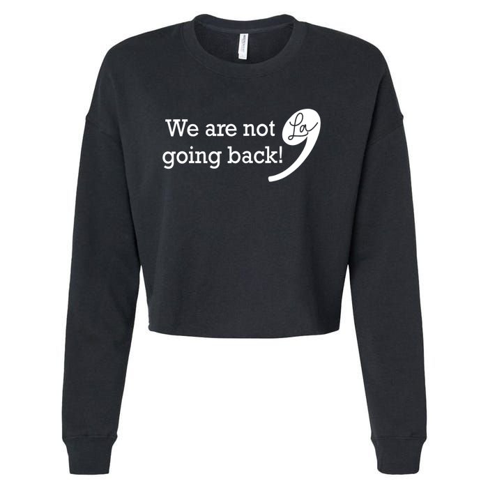 Kamala Harris Were Not Going Back Vote For 2024 President Gift Cropped Pullover Crew