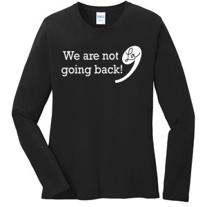 Kamala Harris Were Not Going Back Vote For 2024 President Gift Ladies Long Sleeve Shirt