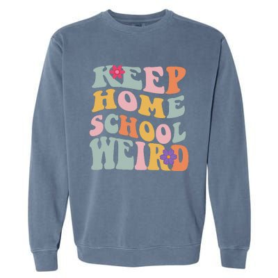 Keep Homeschool Weird Funny Homeschool Mom Retro Groovy Garment-Dyed Sweatshirt