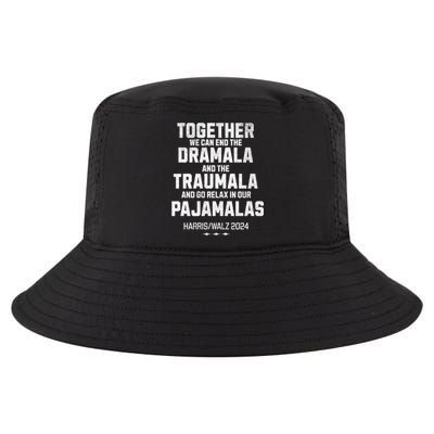 Kamala Harris Walz 2024 We Can End Dramala Traumala Cool Comfort Performance Bucket Hat