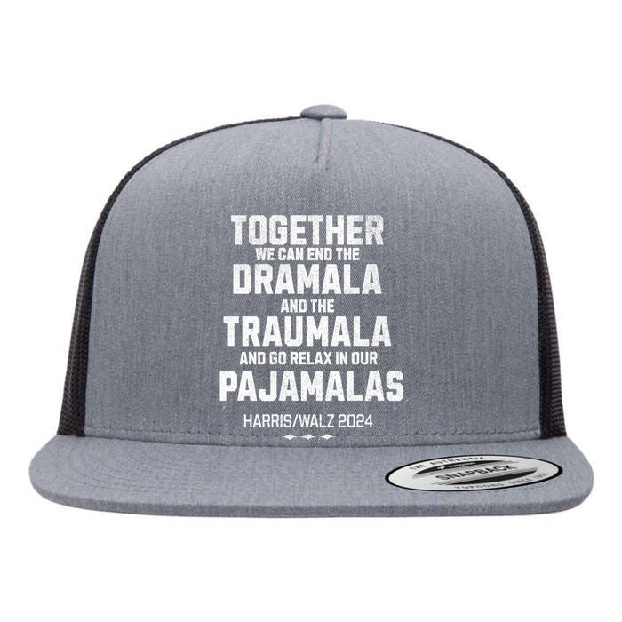 Kamala Harris Walz 2024 We Can End Dramala Traumala Flat Bill Trucker Hat