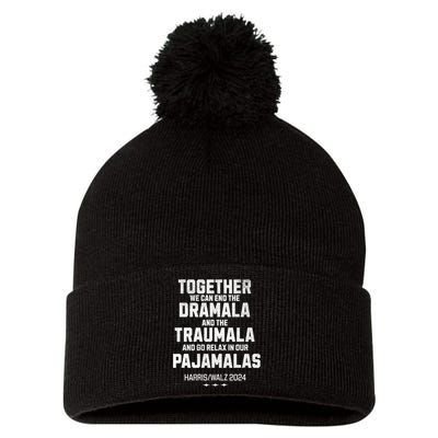 Kamala Harris Walz 2024 We Can End Dramala Traumala Pom Pom 12in Knit Beanie