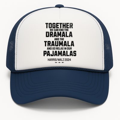 Kamala Harris Walz 2024 We Can End Dramala Traumala Trucker Hat