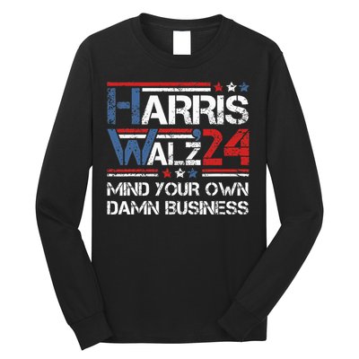 Kamala Harris Walz Mind Your Own Damn Business Long Sleeve Shirt