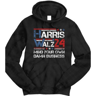 Kamala Harris Walz Mind Your Own Damn Business Tie Dye Hoodie