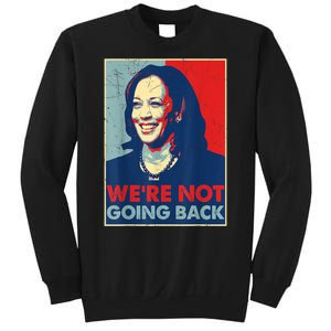 Kamala Harris Were Not Going Back Vote For 2024 President Gift Sweatshirt